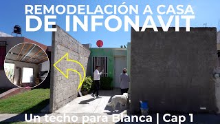 REMODELACIÓN CASA INFONAVIT Aqui COMIENZA un NUEVO PROYECTOUn techo para Blanca 1descarga planos [upl. by Haynes554]