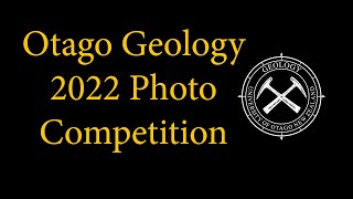 Otago Geology Photography Competition 2022 [upl. by Tipton]