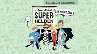 Die GrundschulSuperhelden  Der Zirkuslöwe Hörprobe [upl. by Chlori64]