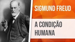 FREUD – A CONDIÇÃO HUMANA  PSICANÁLISE [upl. by Occor516]