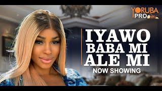 IYAWO BABA MI ALE MI Latest Yoruba Movie 2024  Yetunde Barnabas  Lola Idije  Peters Ijagbemi [upl. by Akemyt]