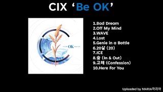 FULL ALBUM CIX 씨아이엑스 ‘Be OK’ [upl. by Hassin657]