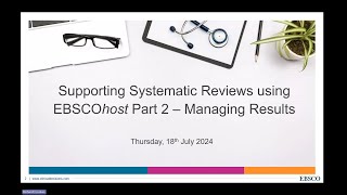 Supporting Systematic Reviews using EBSCOhost Part 2  Managing Search Results [upl. by Hobie717]