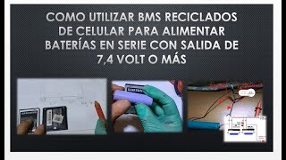 como utilizar BMS reciclados de celular para alimentar baterias en serie [upl. by Oijimer]