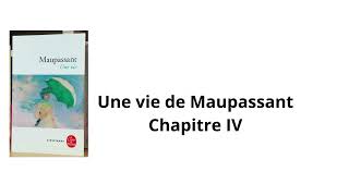 4 Une vie de Maupassant Chapitre 4 [upl. by Olympium]