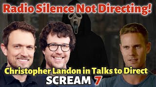 SCREAM 7 UPDATE  RADIO SILENCE OUT  CHRISTOPHER LANDON IN [upl. by Palgrave945]