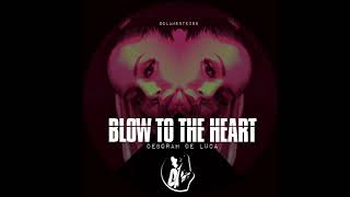 BLOW TO THE HEART  Deborah De Luca [upl. by Hayyifas]