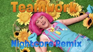 Nightcore  Teamwork LazyTown [upl. by Ellett531]