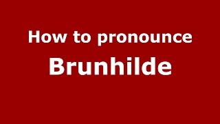 How to pronounce Brunhilde GermanyGerman  PronounceNamescom [upl. by Nairad]