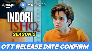 Indori Ishq Season 2 Release Date  Indori Ishq Season 2 Trailer  Indori Ishq 2 Amazon MXPlayer [upl. by Lesak184]