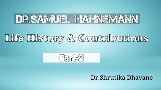 DrSamuel Hahnemann Life History amp Contributions Part 2 [upl. by Robison]