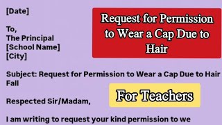 Request for Permission to Wear a Cap Due to Hair  Formal Letter [upl. by Brookner]