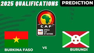 Burkina Faso vs Burundi CAF Africa Nations Cup 2025 Qualifiers Match Preview Prediction [upl. by Orecul649]