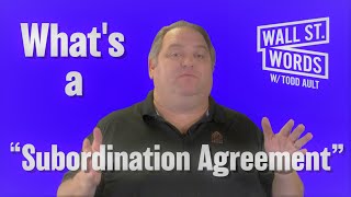 Wall Street Words word of the day  Subordination Agreement [upl. by Yaral32]