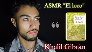 ASMR Lectura quotEl locoquot Khalil Gibrán 1918📚 [upl. by Fransen]