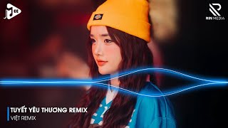 Tuyết Yêu Thương Remix  Từng Bông Tuyết Trắng Rơi Bên Thềm Remix TikTok  Nhạc Remix Nonstop 2024 [upl. by Featherstone]