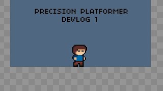 Precision Platformer  Devlog 1 [upl. by Earal]