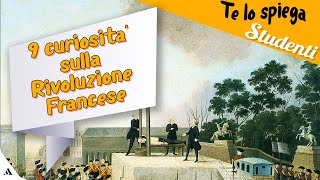 Rivoluzione Francese 9 curiosità per ripassarla [upl. by Woodhouse67]