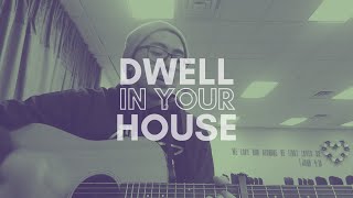 Dwell in Your House by Hillsong Worship  acoustic cover [upl. by Amrita]