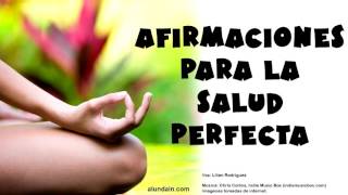 AFIRMACIONES PARA TENER UNA SALUD PERFECTA [upl. by Kristianson752]