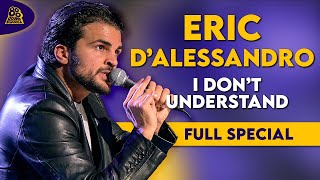 Eric DAlessandro  I Dont Understand Full Comedy Special [upl. by Ailerua]