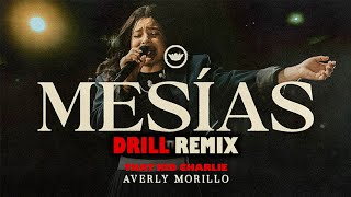 Mesias Ven  Drill Remix  that Kid Charlie ft Averly Morillo [upl. by Iem]