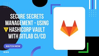 Secure Secrets Management Using HashiCorp Vault with GitLab CICD [upl. by Solrac]