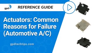 Actuators Common Reasons for Failure Automotive AC [upl. by Naraa]