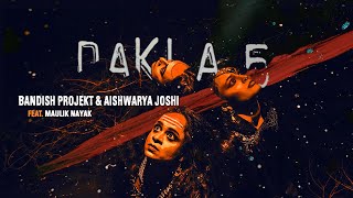 Dakla 5  Bandish Projekt amp Aishwaryajoshimusic Feat Maulik Nayak official Music Video [upl. by Kalvn397]