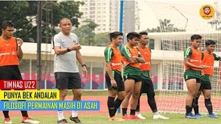 TIMNAS U22 PUNYA BEK ANDALAN FILOSOFI PERMAINAN MASIH DI ASAH [upl. by Hambley820]