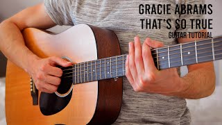 Gracie Abrams  That’s So True EASY Guitar Tutorial With Chords  Lyrics [upl. by Sladen952]