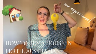 HOW TO BUY A HOUSE IN PERTH AUSTRALIA  Our Experience [upl. by Scholz877]