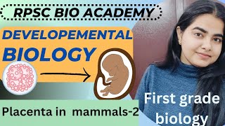 RPSC FIRST GRADE BIOLOGY DEVELOPMENTAL BIOLOGY  PLACENTA IN MAMMALS 2 [upl. by Charry]