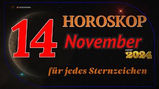 HOROSKOP FÜR DEN 14 NOVEMBER 2024 FÜR ALLE STERNZEICHEN [upl. by Kreitman]