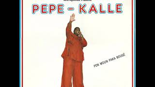 Pepe Kalle  Pon Moun Paka Bougé 1989 [upl. by Leanna]