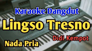 LINGSO TRESNO  KARAOKE  NADA PRIA COWOK  Didi Kempot  Audio HQ  Live Keyboard [upl. by Perrin]