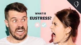 What Is Eustress The Difference Between Good Stress and Bad Stress [upl. by Aneleairam]