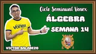 REPASO  SEMANA 14  ÁLGEBRA  VICTOR BALAREZO [upl. by Yraht457]