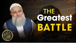 The Greatest Battle  The Ultimate Challenge  Shaykh Jahangir Mahmud [upl. by Toland]