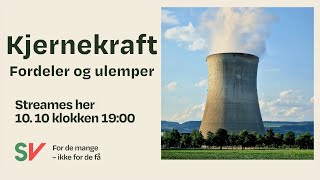 Kjernekraft  Fordeler og ulemper [upl. by Aneres]