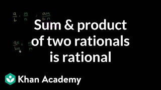 Sum and product of rational numbers  Rational and irrational numbers  Algebra I  Khan Academy [upl. by Ama728]