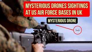 Mysterious Drone Sightings At US Airbases In Britain  Aircraft And Missile Defense Scrambled [upl. by Anawak]