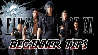 Final Fantasy 15  Top Beginner Tips [upl. by Wolenik]