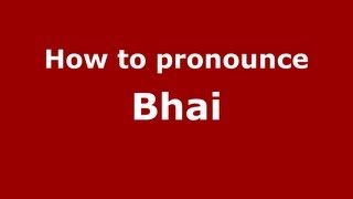 How to Pronounce Bhai  PronounceNamescom [upl. by Ahseyi439]