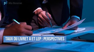 Taux du Livret A et LEP  Perspectives [upl. by Ahsennek]