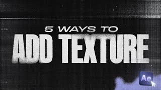 5 Ways of Adding Texture After Effects Tutorial [upl. by Leonid]