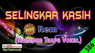 Selingkar Kasih by Rem Original AudioHQ  Karaoke Tanpa Vokal [upl. by Aehsel]