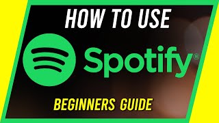 How to Use Spotify  Beginners Guide [upl. by Zedekiah39]