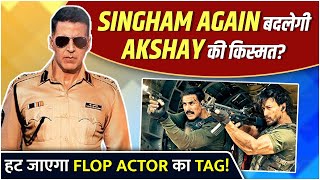 Singham Again Will Change Akshay Kumars Fortune An Analysis On His FLOP Films [upl. by Idona]