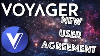 THE NEW Voyager User AGREEMENT  What you MUST KNOW [upl. by Leahpar]